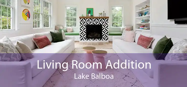 Living Room Addition Lake Balboa